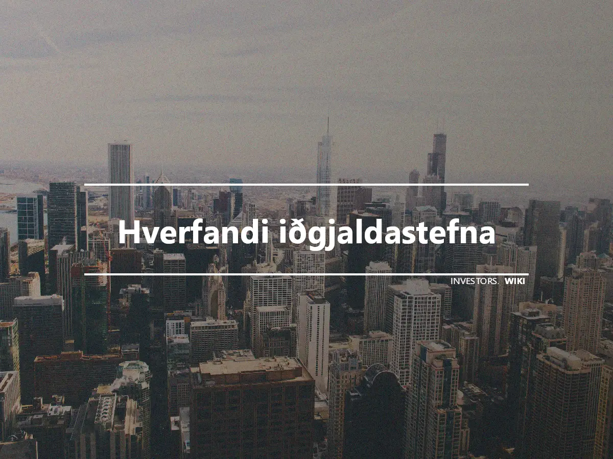 Hverfandi iðgjaldastefna