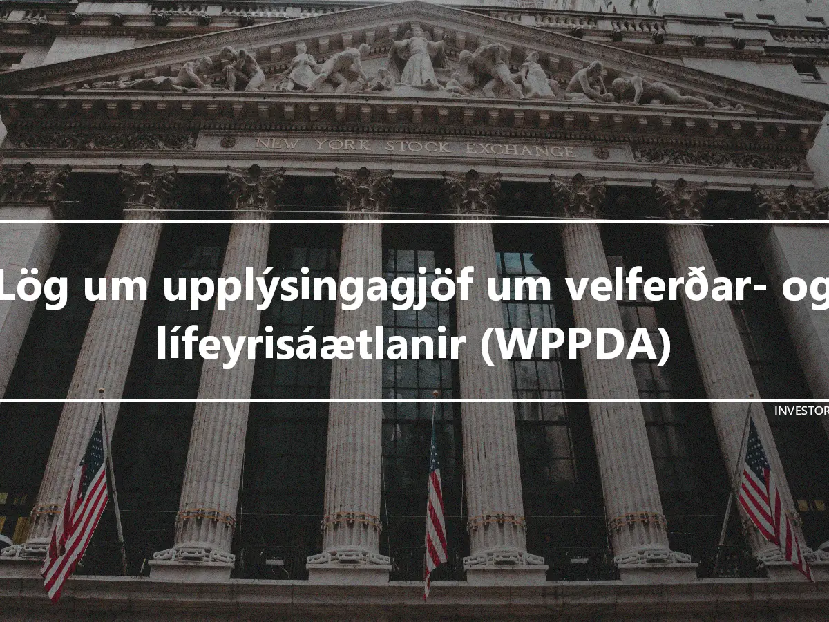 Lög um upplýsingagjöf um velferðar- og lífeyrisáætlanir (WPPDA)