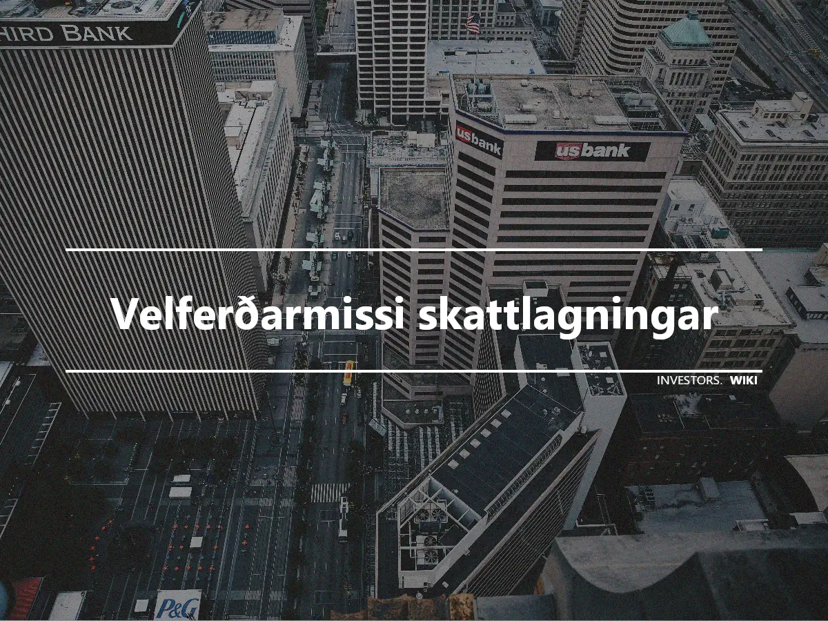 Velferðarmissi skattlagningar