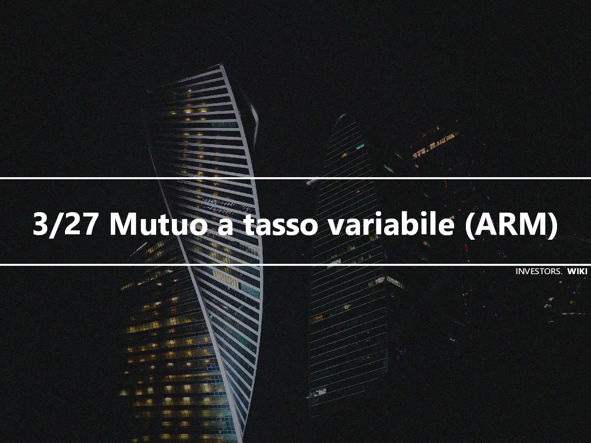 3/27 Mutuo a tasso variabile (ARM)