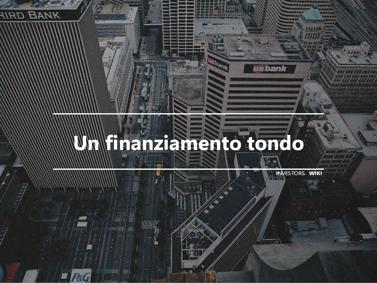 Un finanziamento tondo