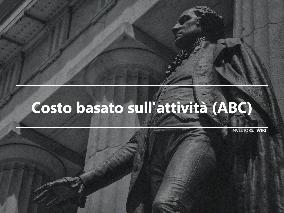 Costo basato sull'attività (ABC)