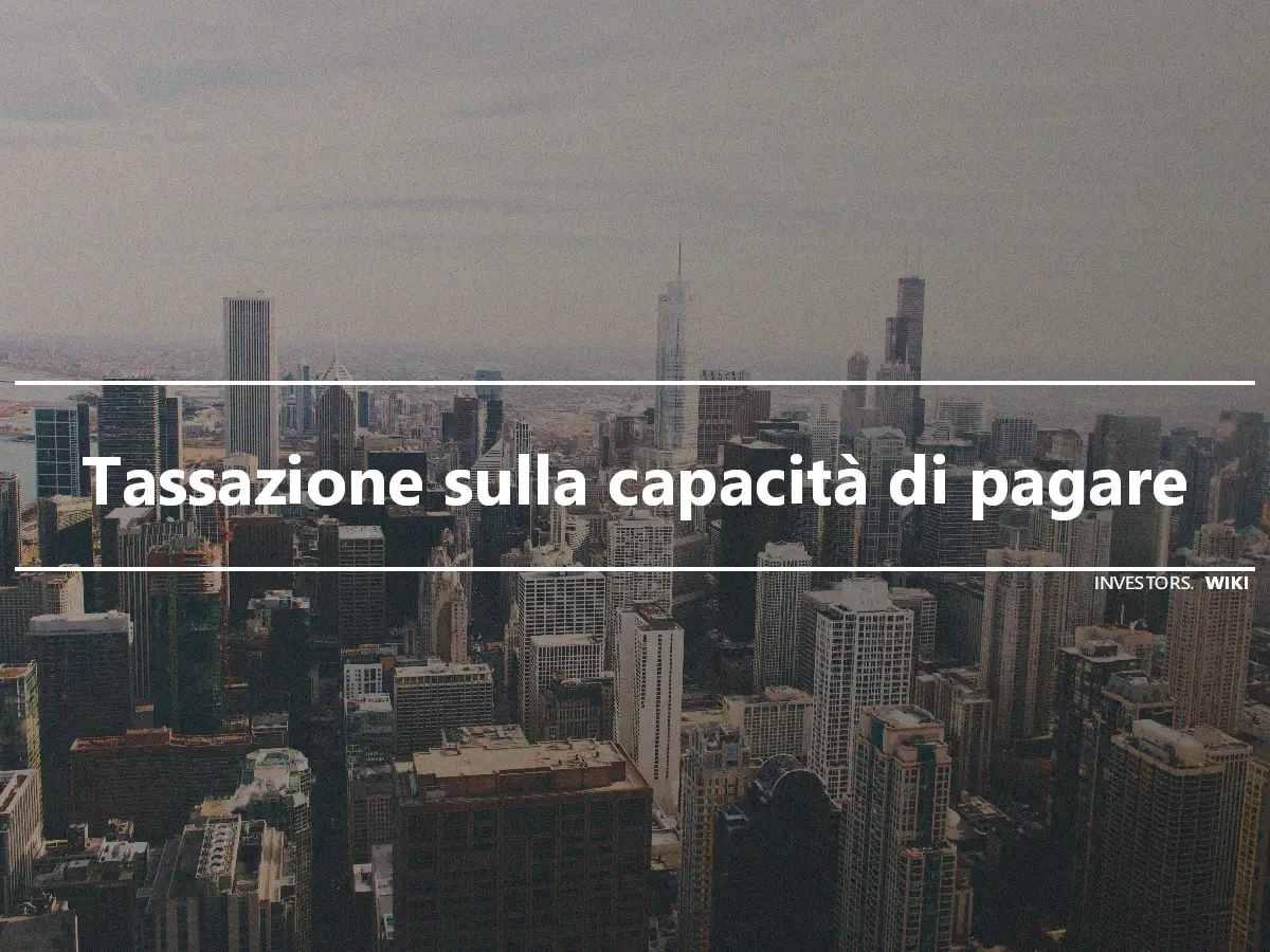 Tassazione sulla capacità di pagare