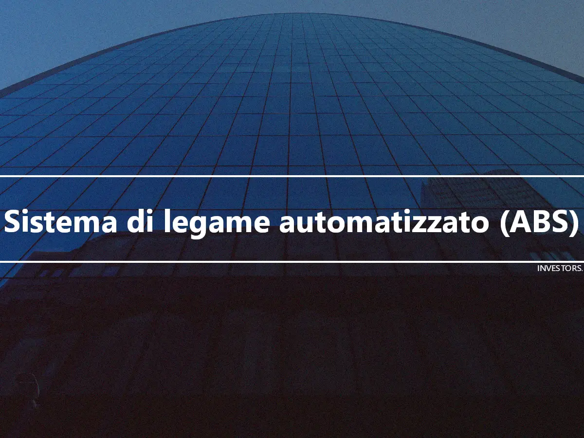 Sistema di legame automatizzato (ABS)