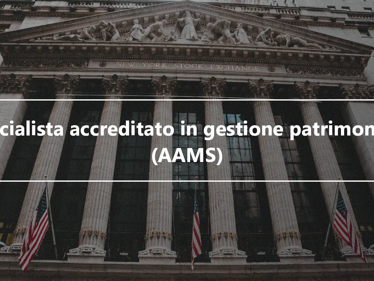 Specialista accreditato in gestione patrimoniale (AAMS)