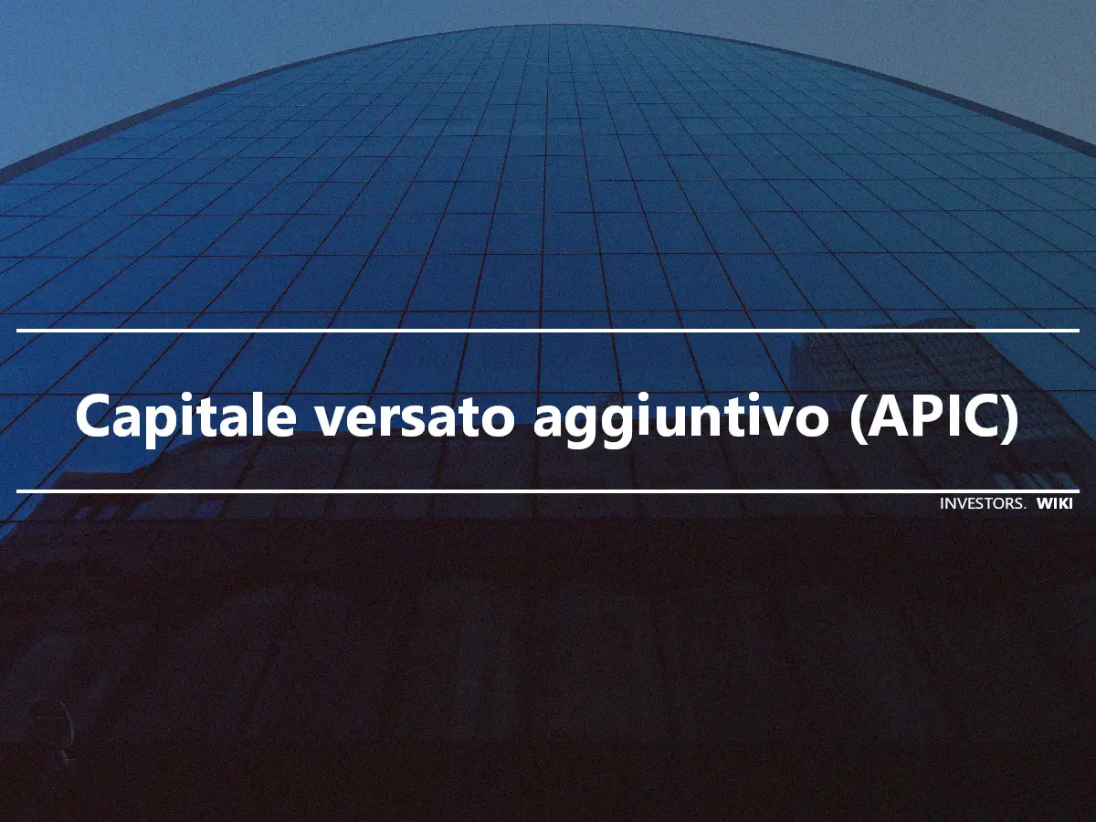 Capitale versato aggiuntivo (APIC)