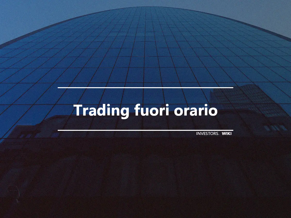 Trading fuori orario