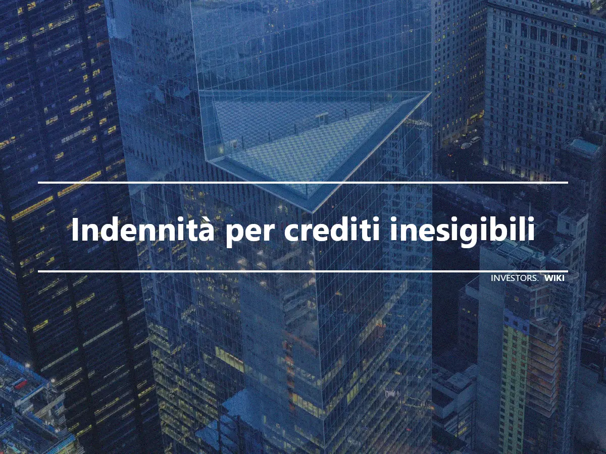 Indennità per crediti inesigibili