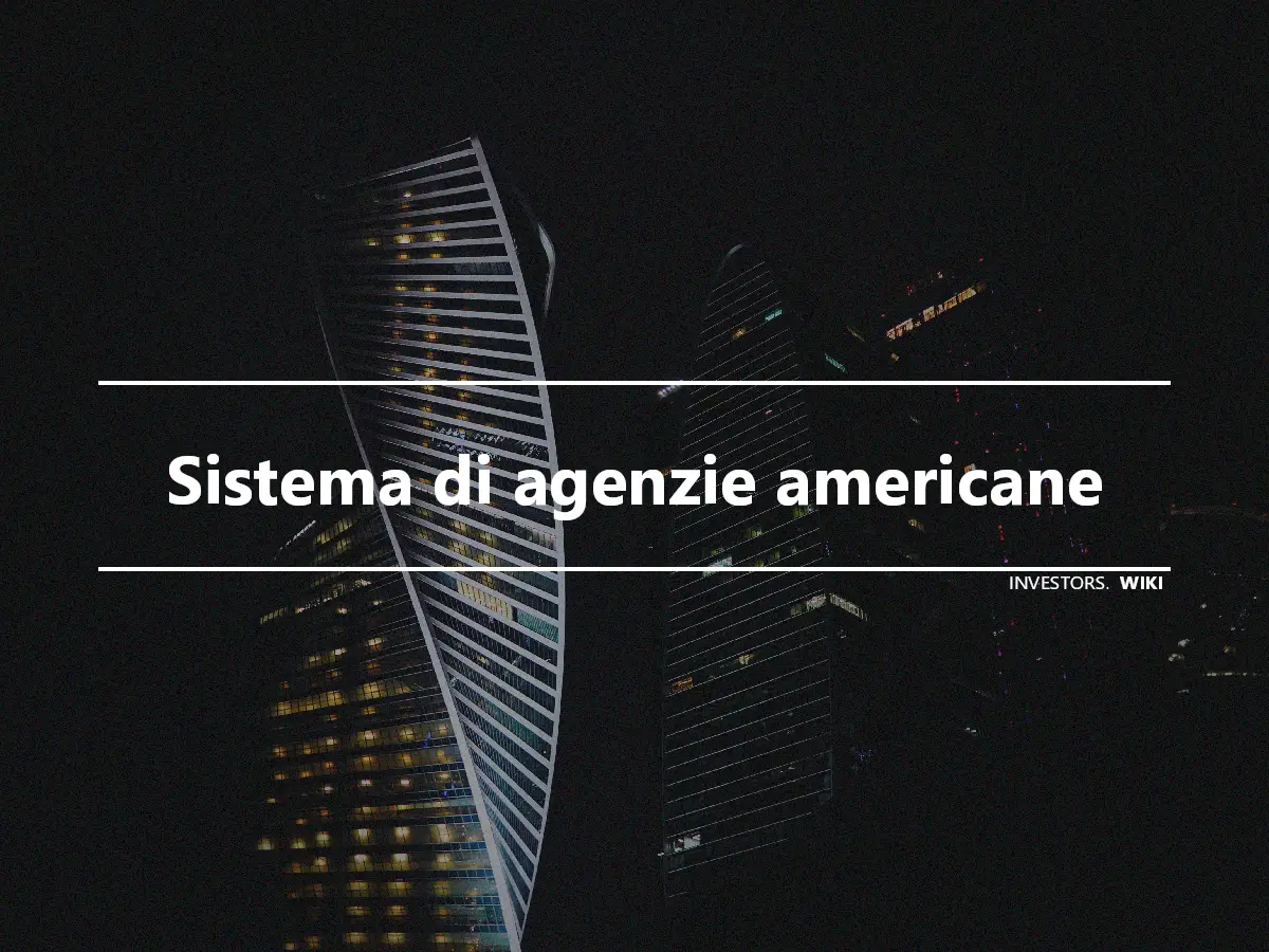 Sistema di agenzie americane