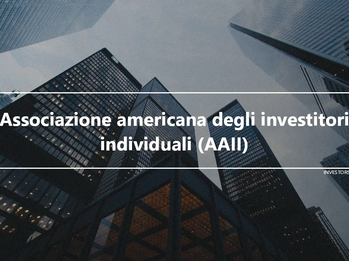 Associazione americana degli investitori individuali (AAII)