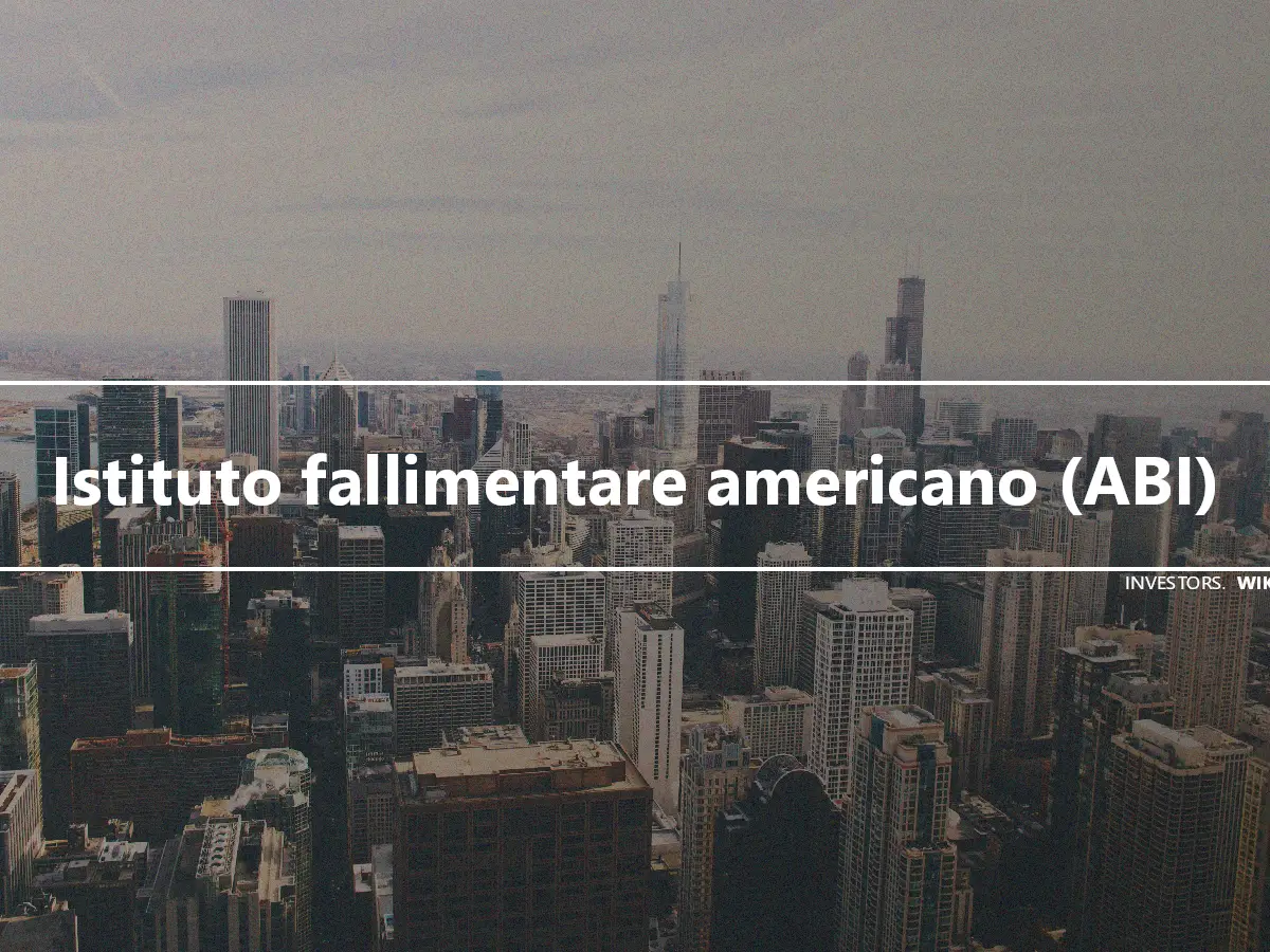 Istituto fallimentare americano (ABI)