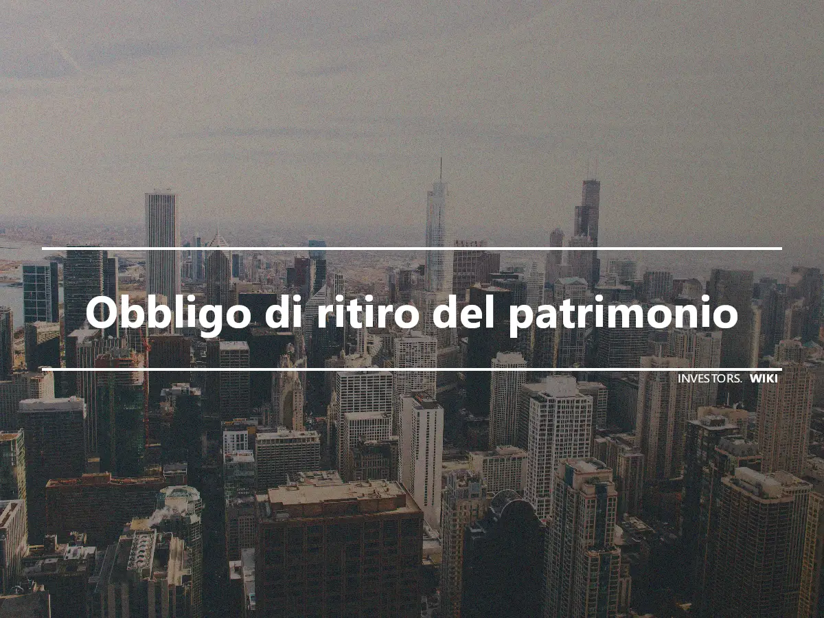 Obbligo di ritiro del patrimonio