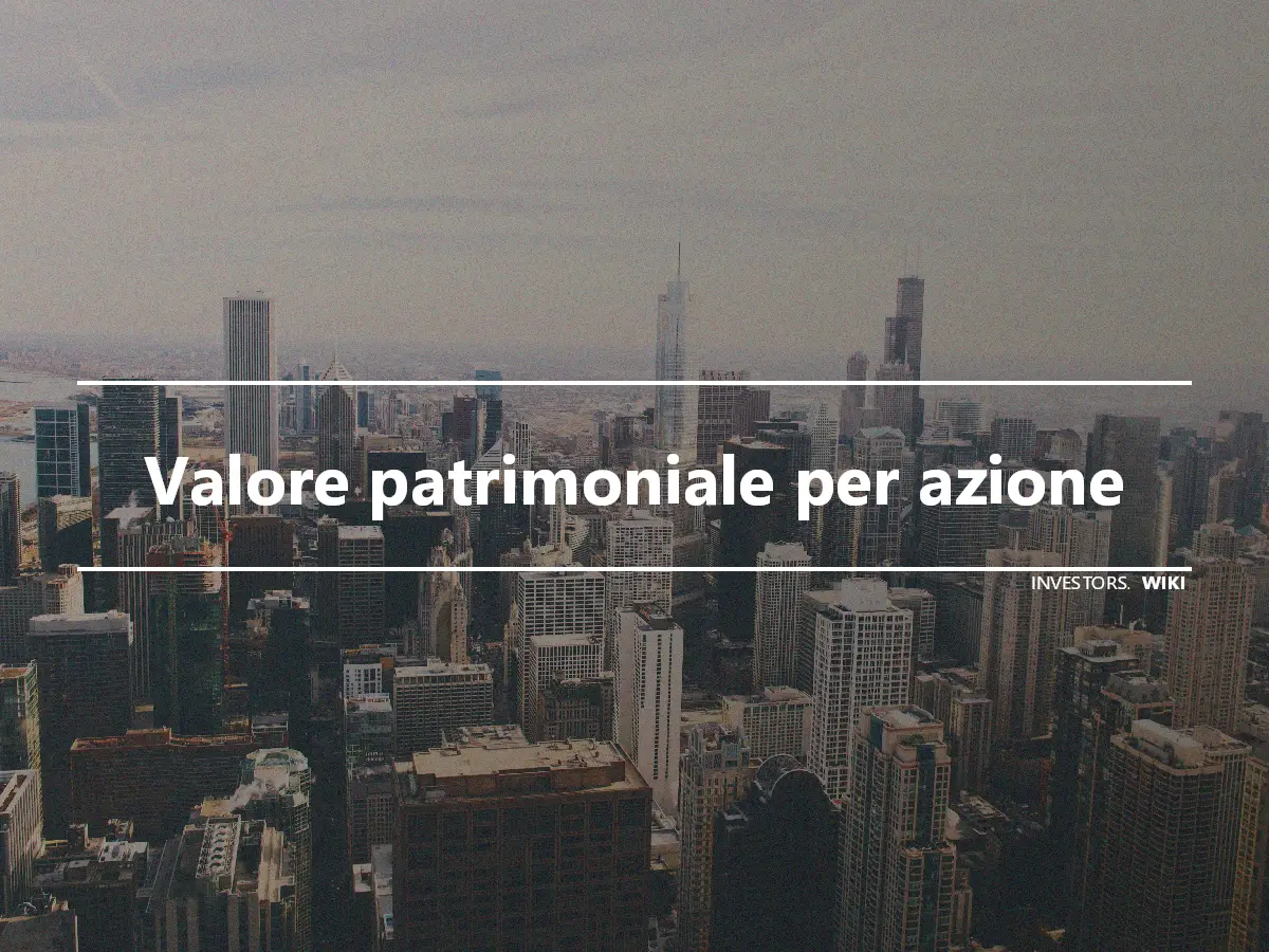 Valore patrimoniale per azione