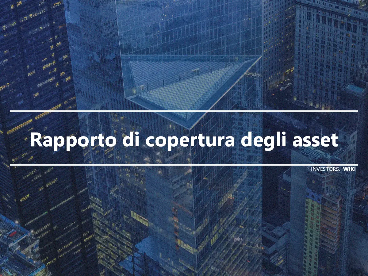 Rapporto di copertura degli asset