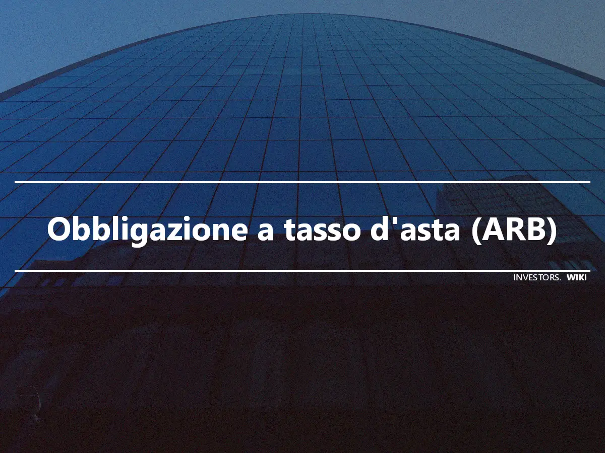 Obbligazione a tasso d'asta (ARB)