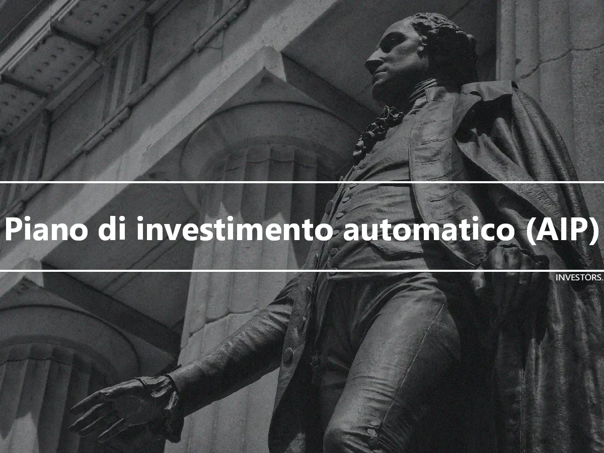 Piano di investimento automatico (AIP)