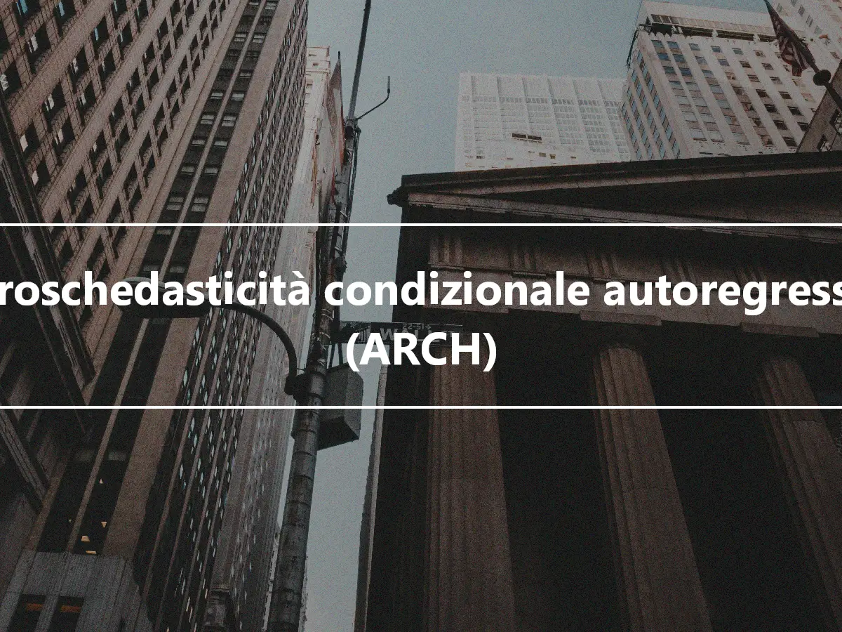 Eteroschedasticità condizionale autoregressiva (ARCH)