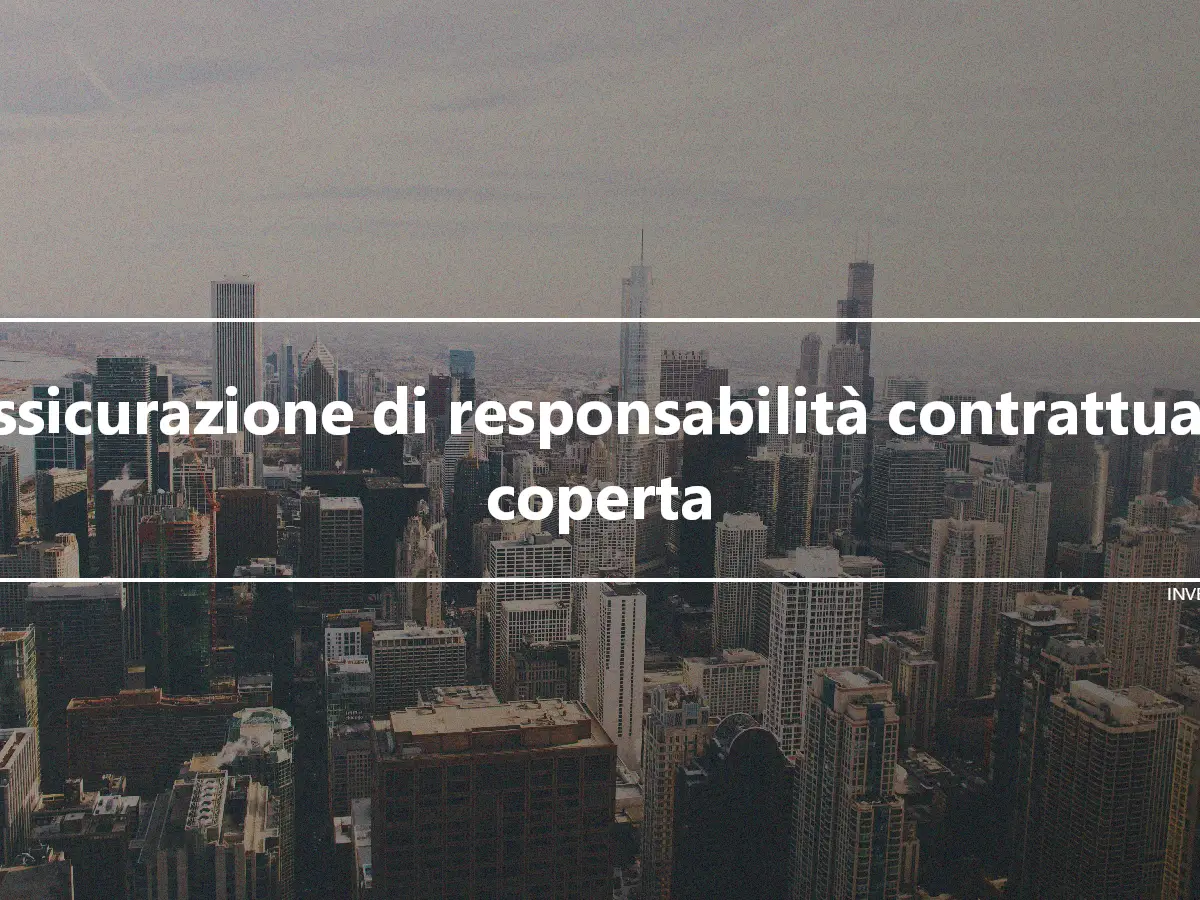 Assicurazione di responsabilità contrattuale coperta