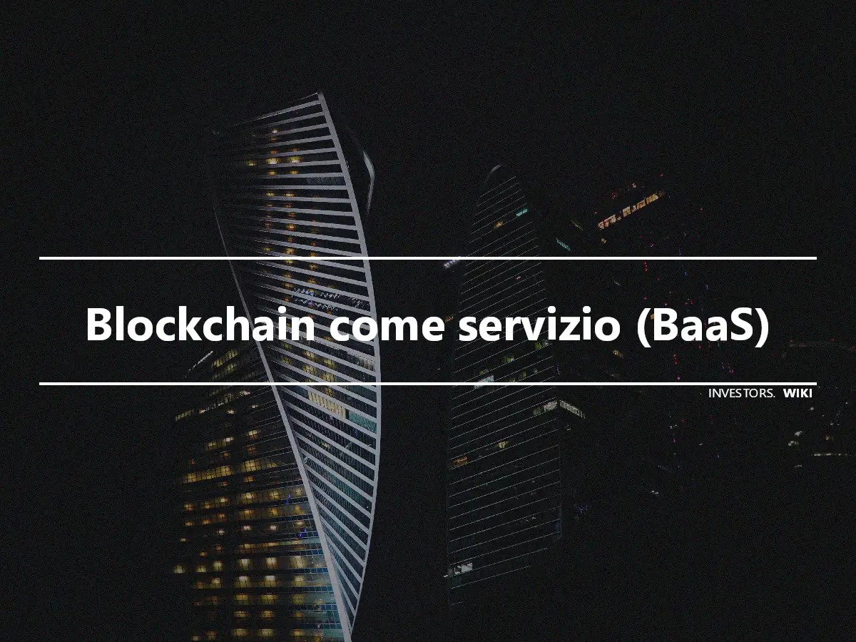 Blockchain come servizio (BaaS)