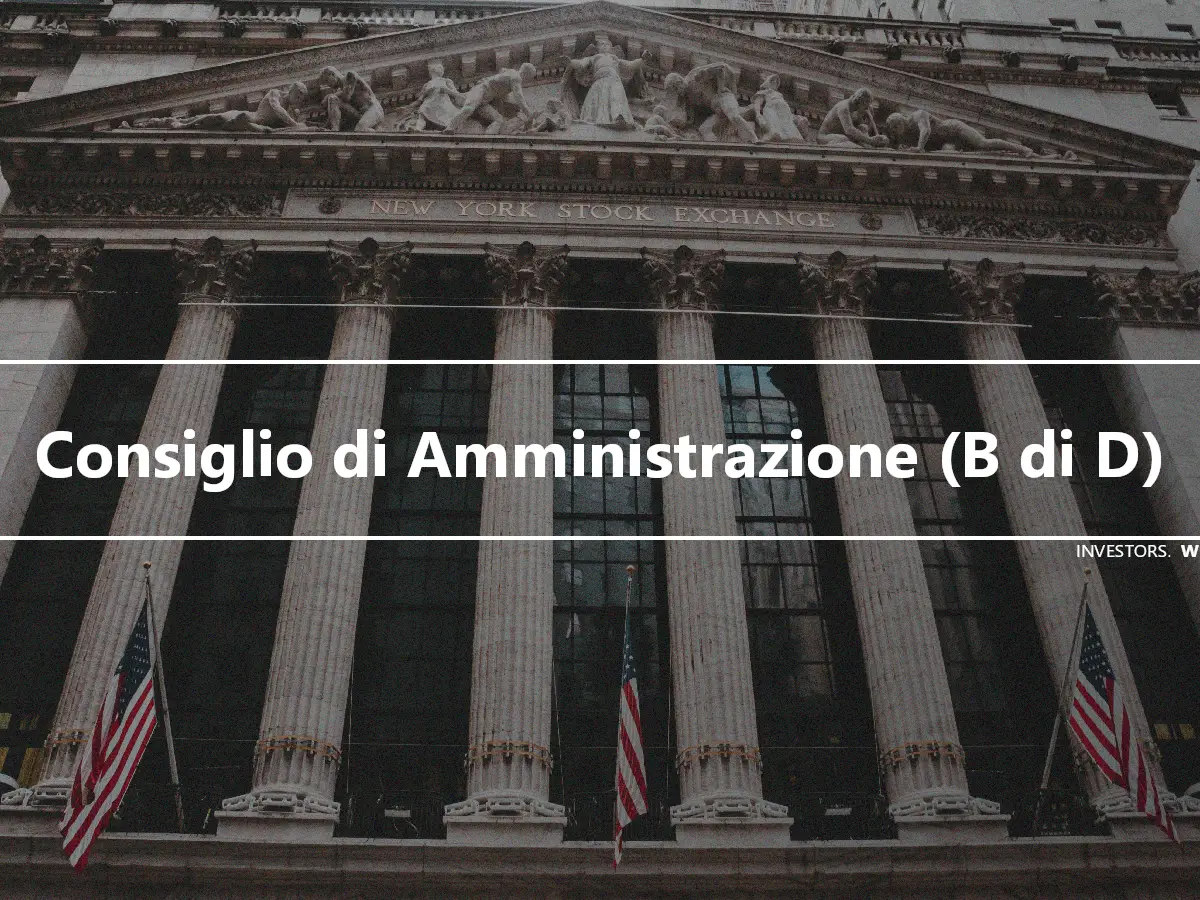 Consiglio di Amministrazione (B di D)