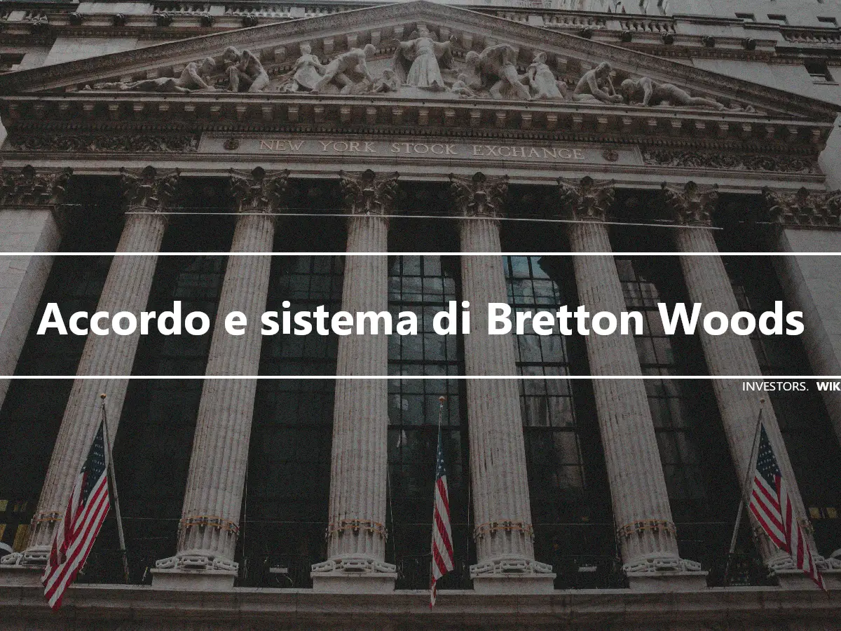 Accordo e sistema di Bretton Woods