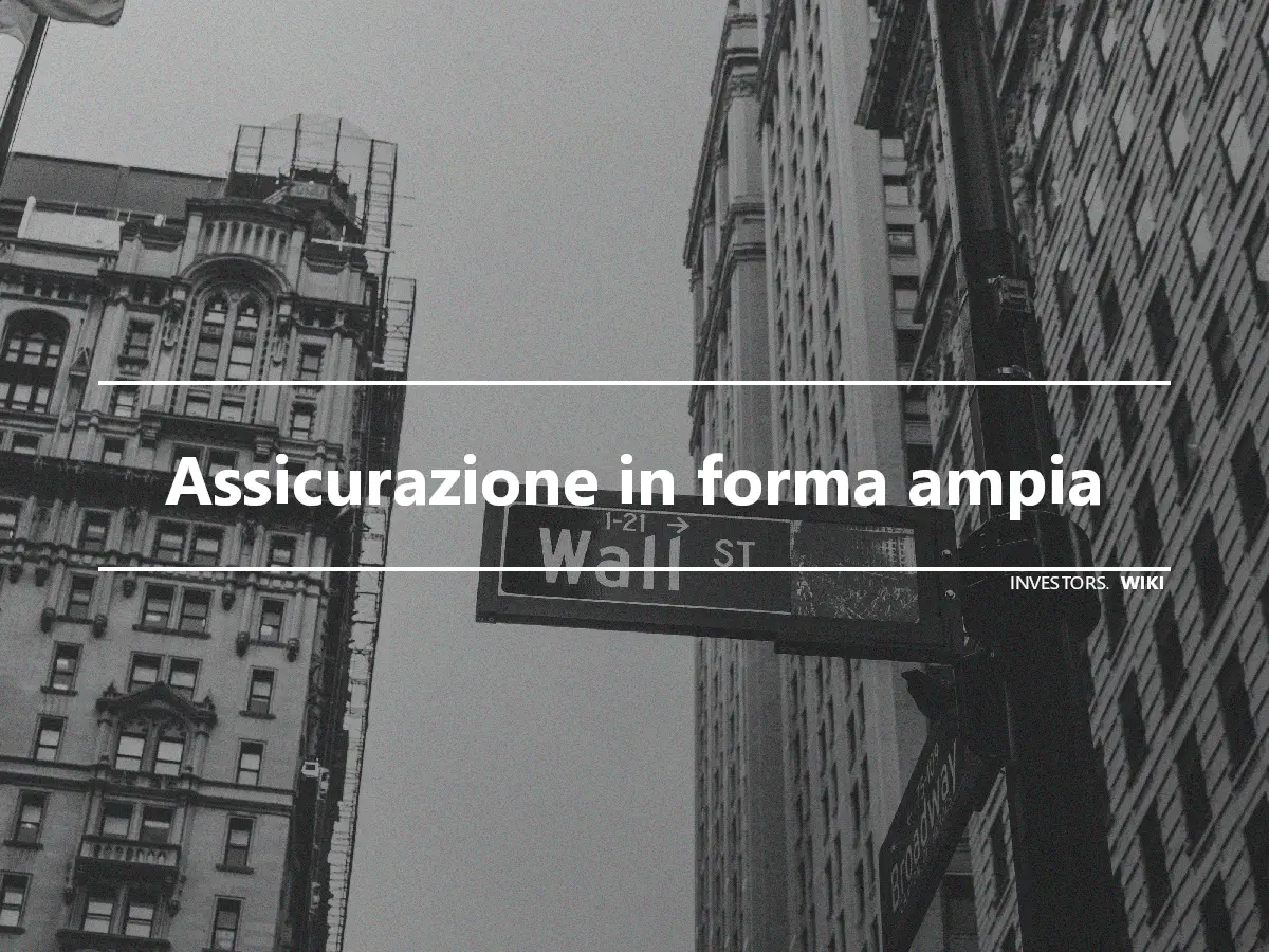 Assicurazione in forma ampia