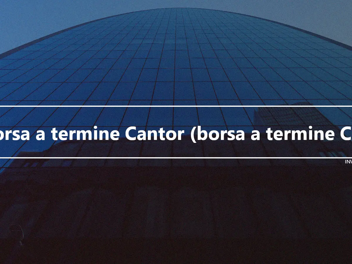 Borsa a termine Cantor (borsa a termine CX)