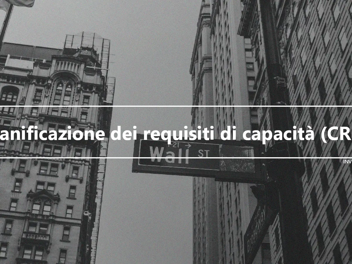 Pianificazione dei requisiti di capacità (CRP)