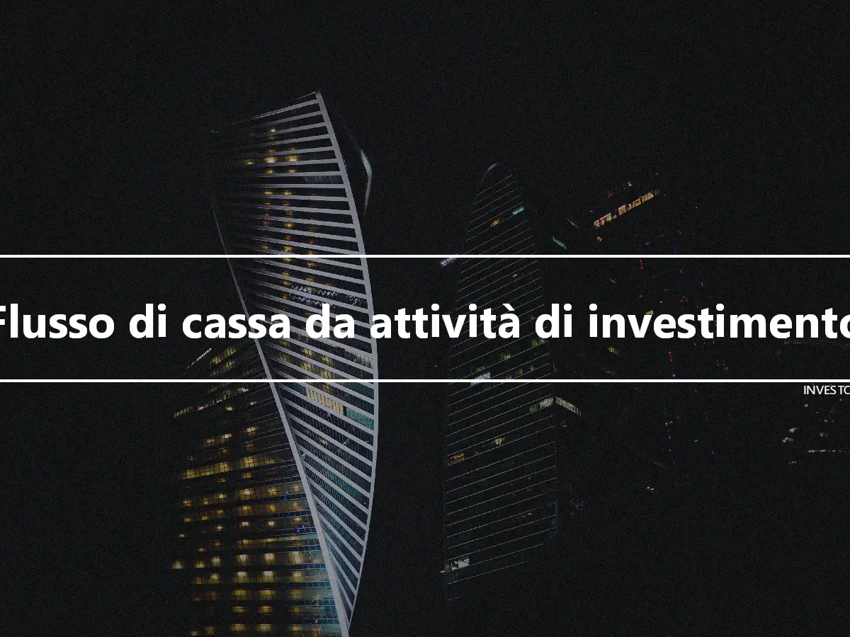 Flusso di cassa da attività di investimento