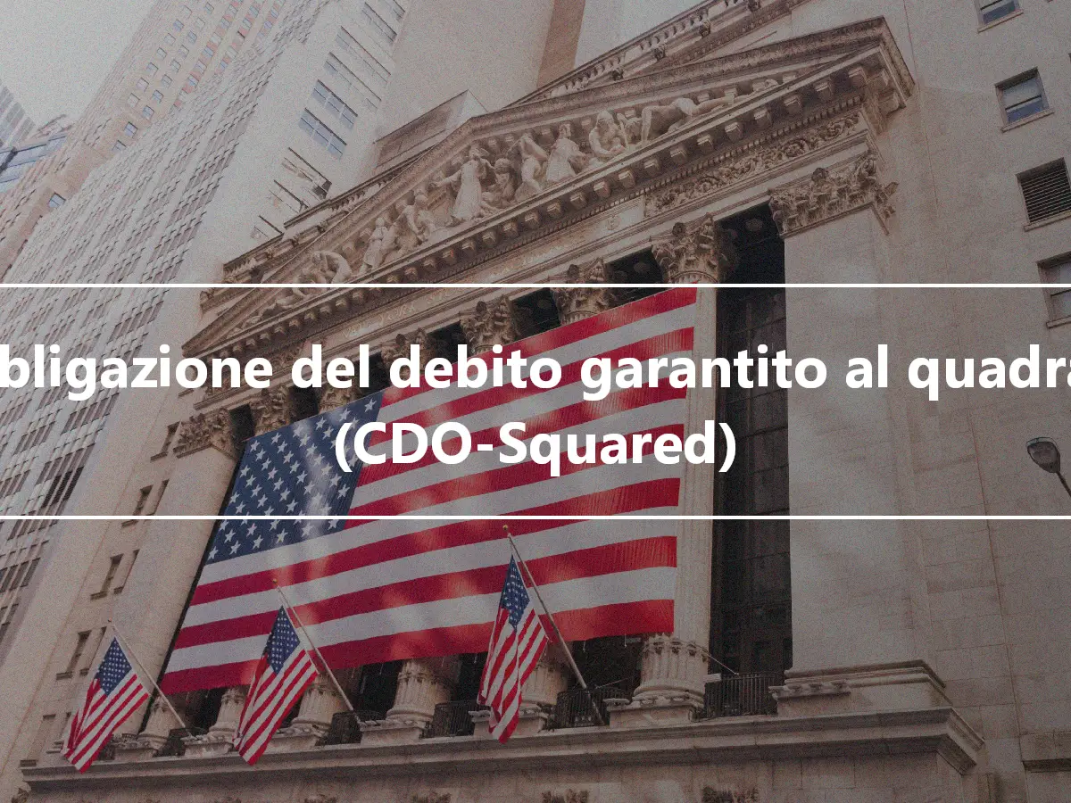 Obbligazione del debito garantito al quadrato (CDO-Squared)