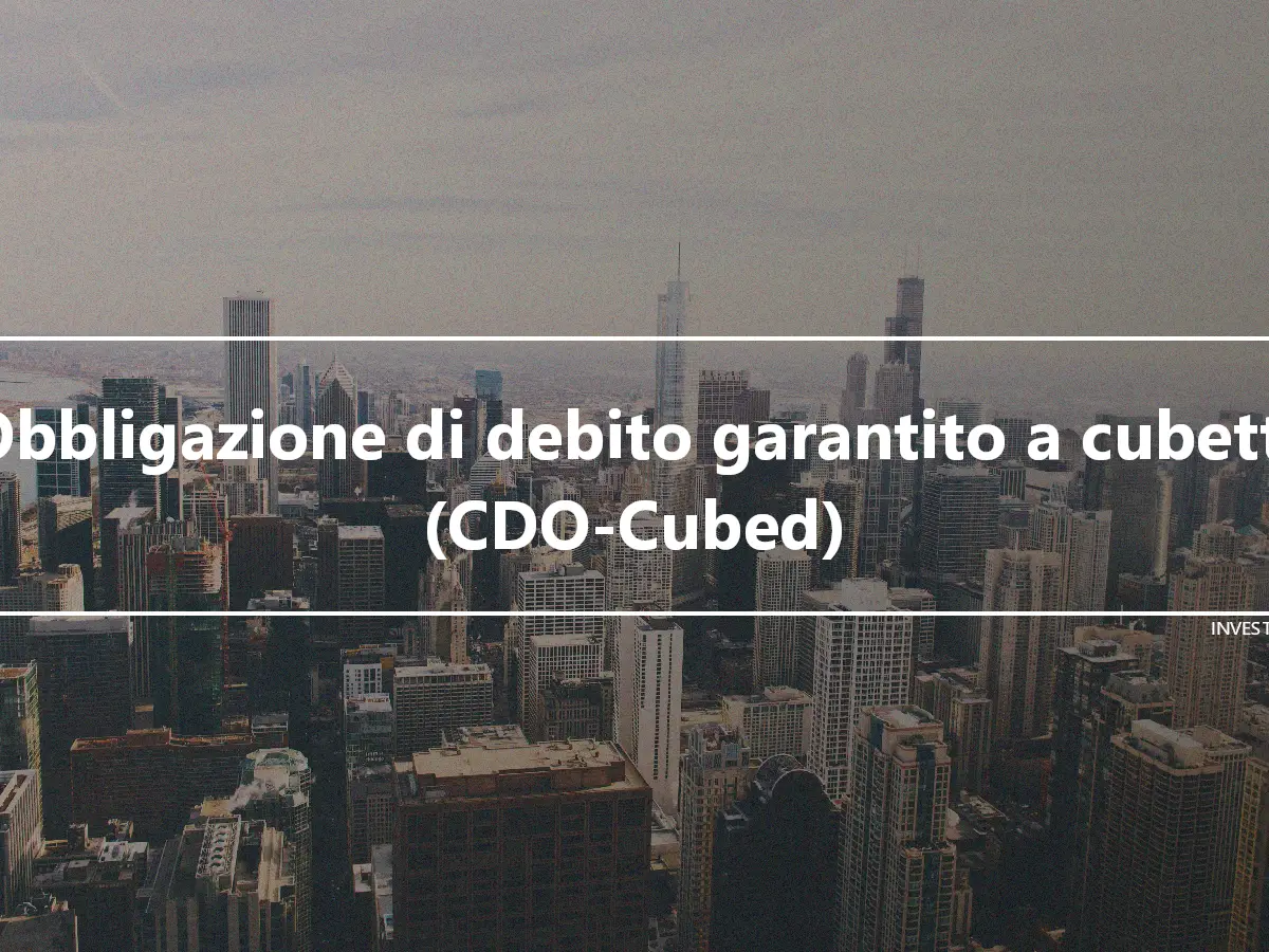 Obbligazione di debito garantito a cubetti (CDO-Cubed)