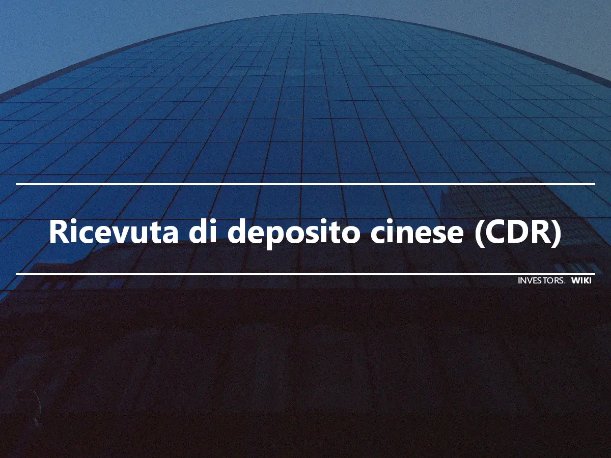 Ricevuta di deposito cinese (CDR)