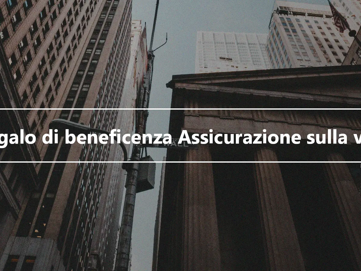 Regalo di beneficenza Assicurazione sulla vita