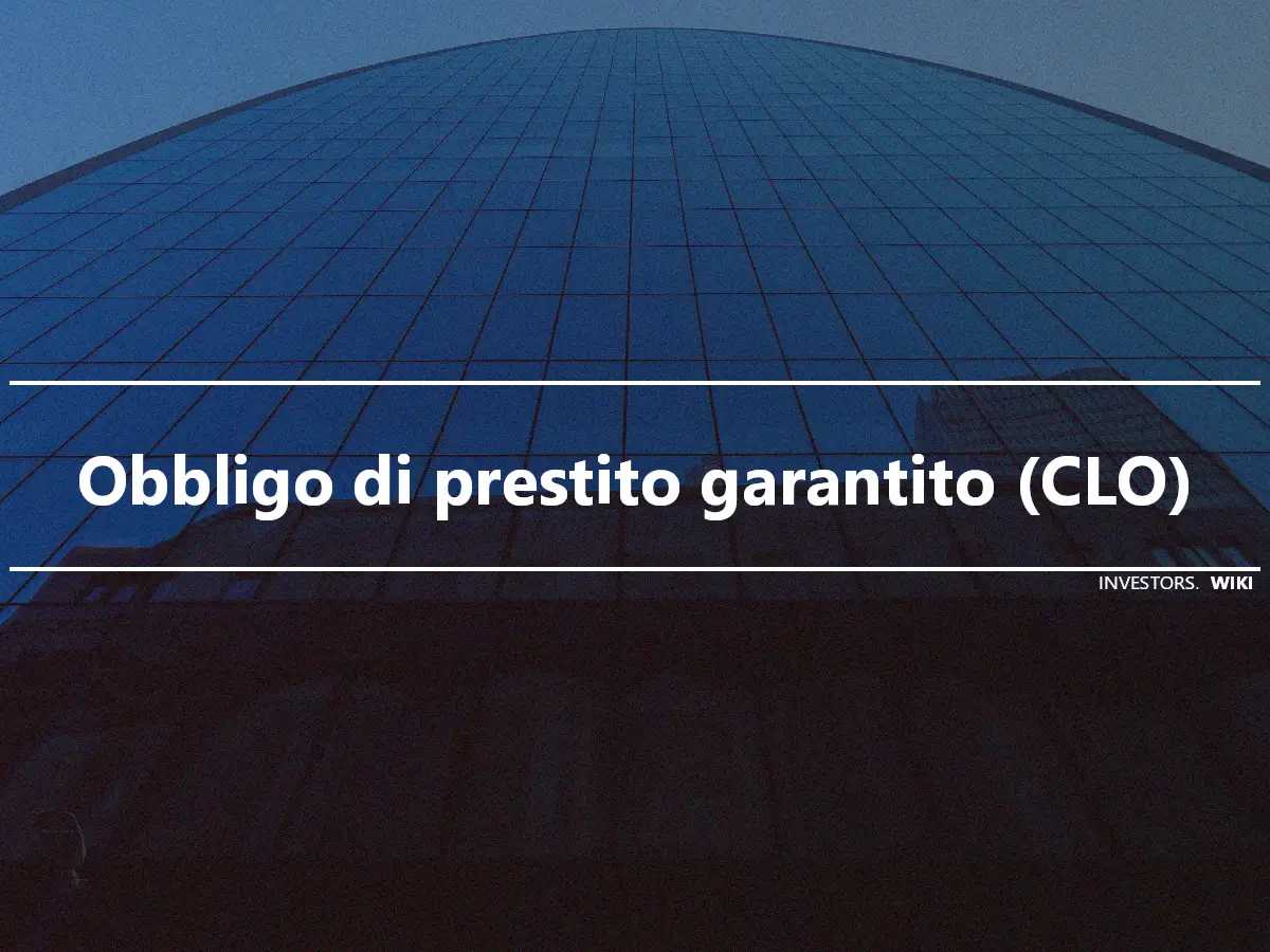 Obbligo di prestito garantito (CLO)