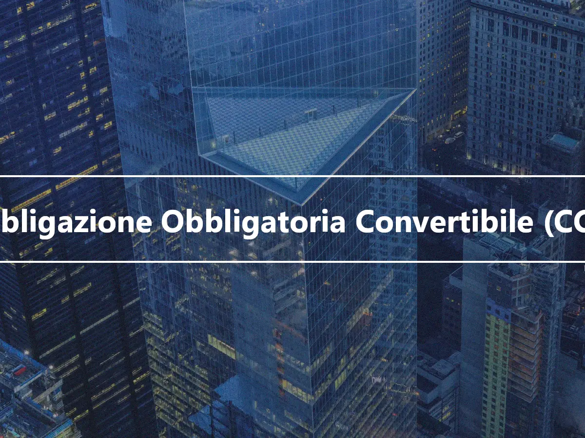 Obbligazione Obbligatoria Convertibile (CCD)