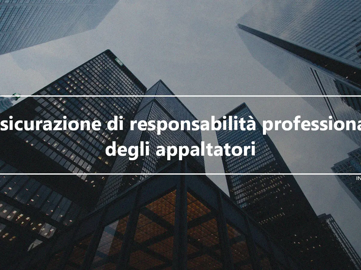 Assicurazione di responsabilità professionale degli appaltatori