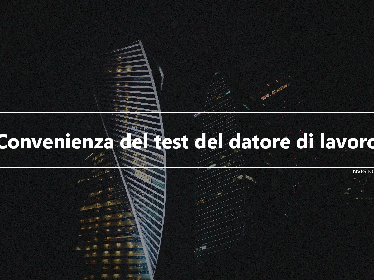 Convenienza del test del datore di lavoro