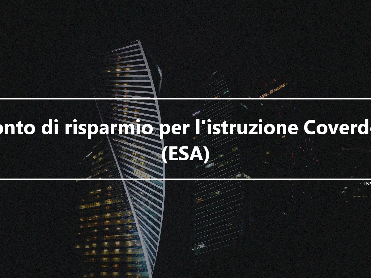 Conto di risparmio per l'istruzione Coverdell (ESA)