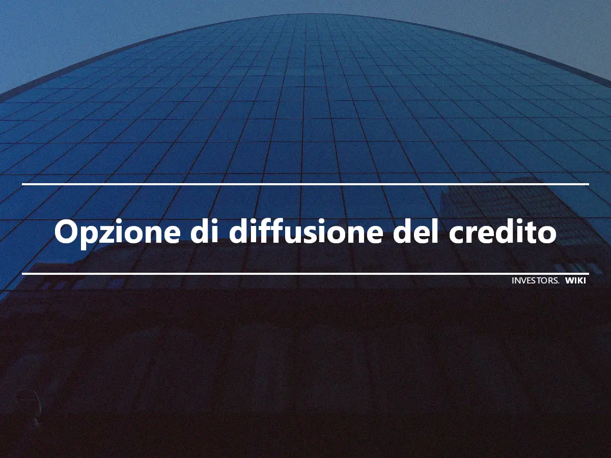 Opzione di diffusione del credito