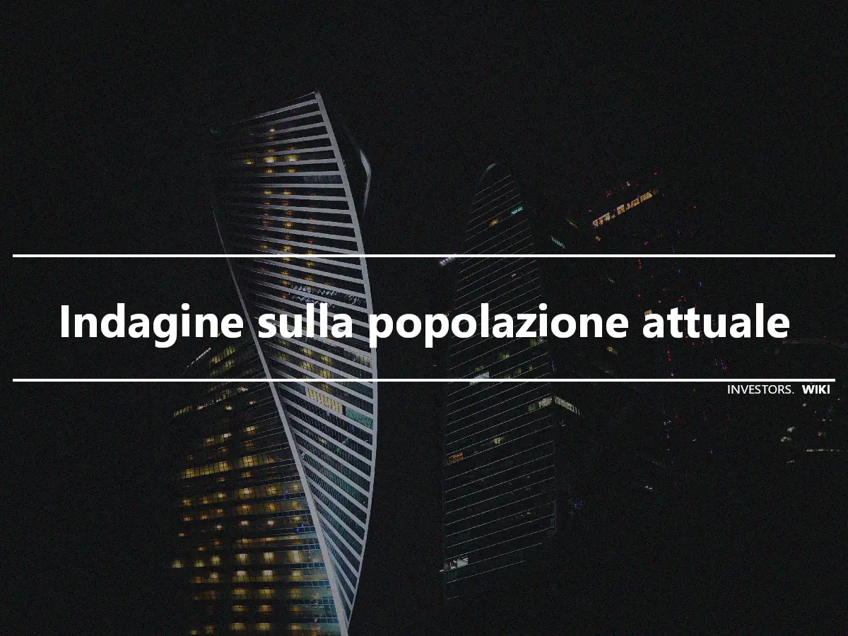 Indagine sulla popolazione attuale