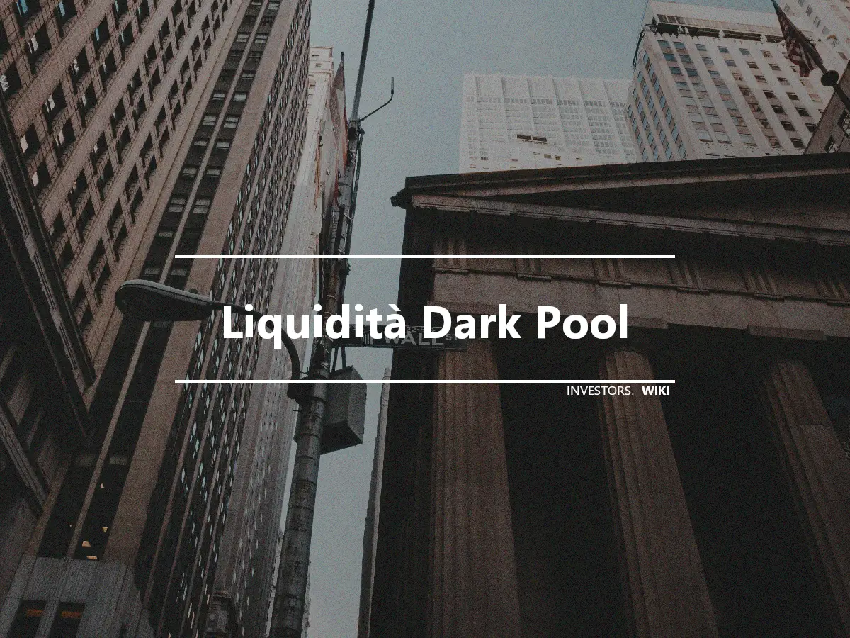 Liquidità Dark Pool