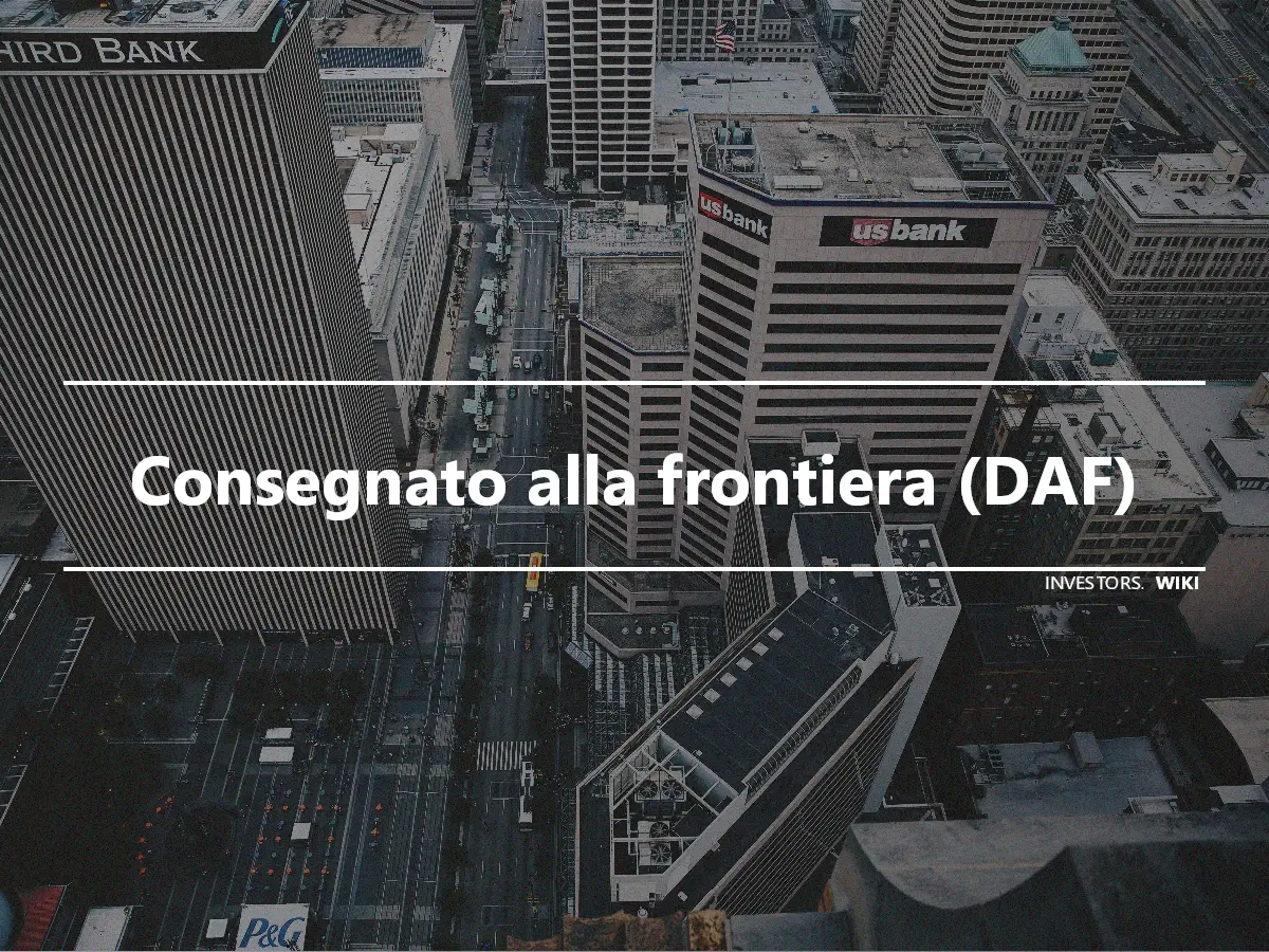 Consegnato alla frontiera (DAF)