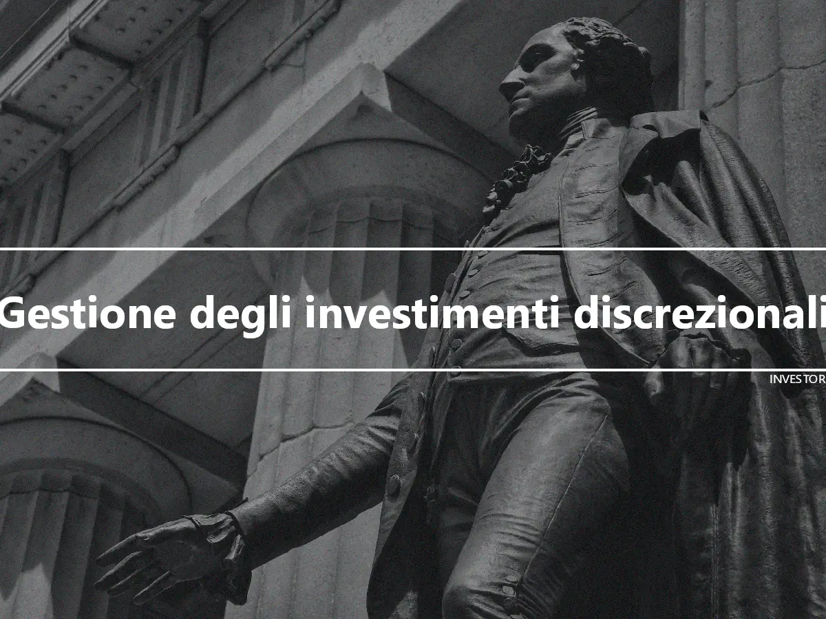Gestione degli investimenti discrezionali