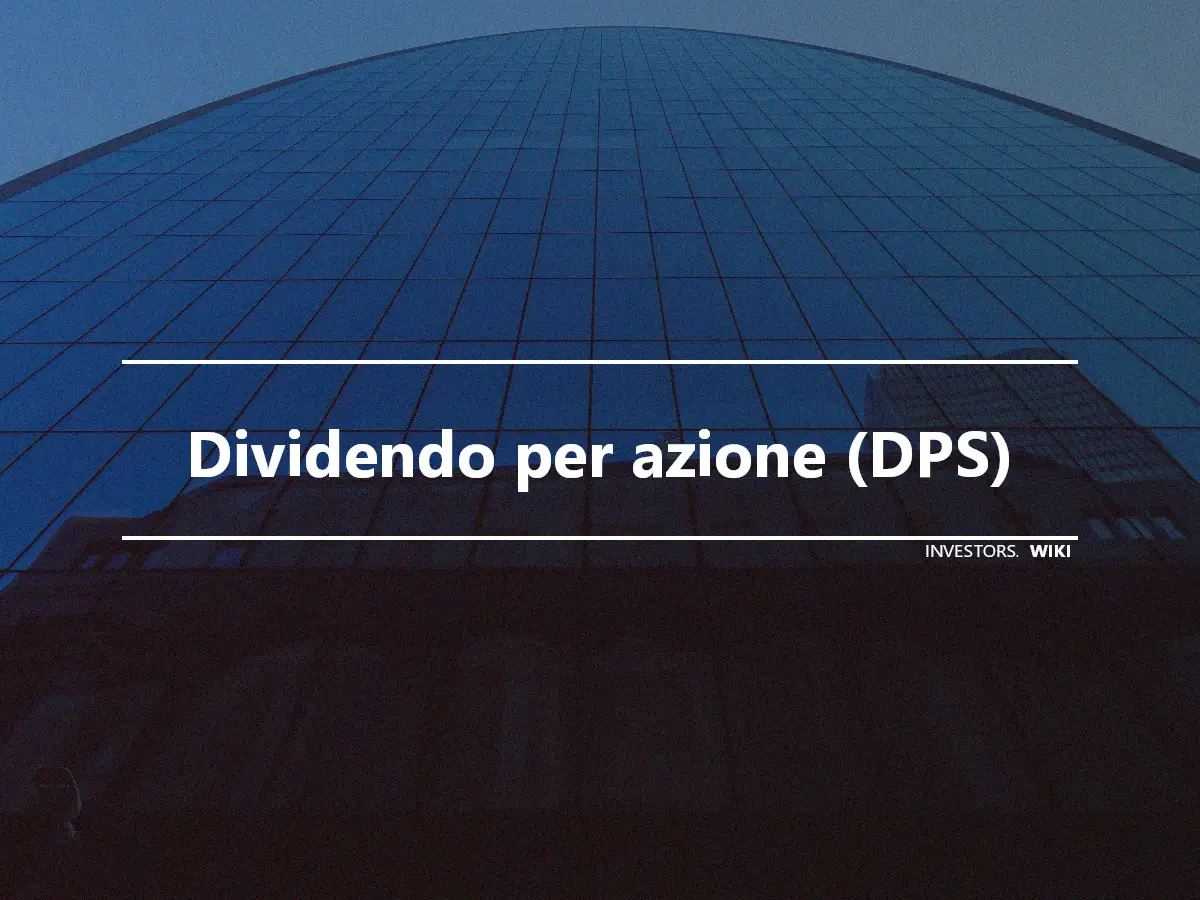 Dividendo per azione (DPS)