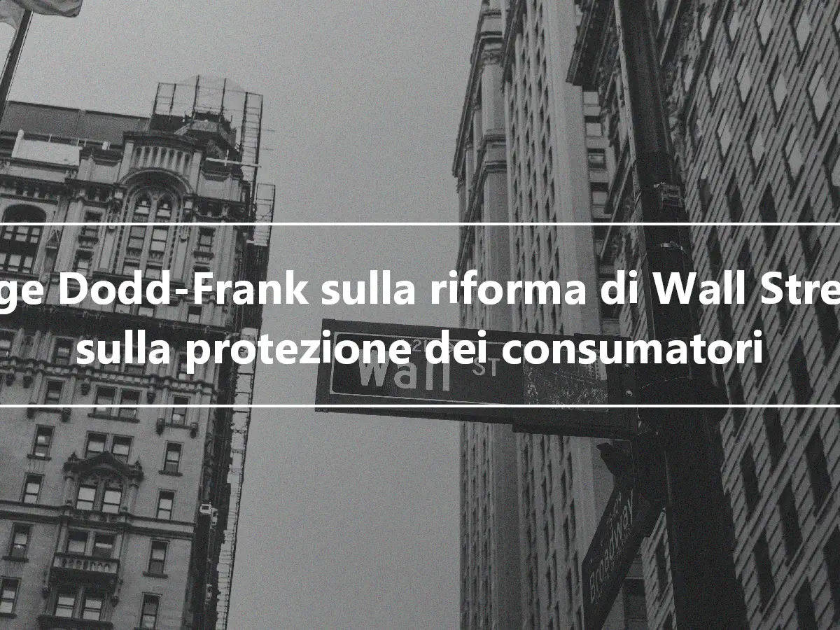 Legge Dodd-Frank sulla riforma di Wall Street e sulla protezione dei consumatori