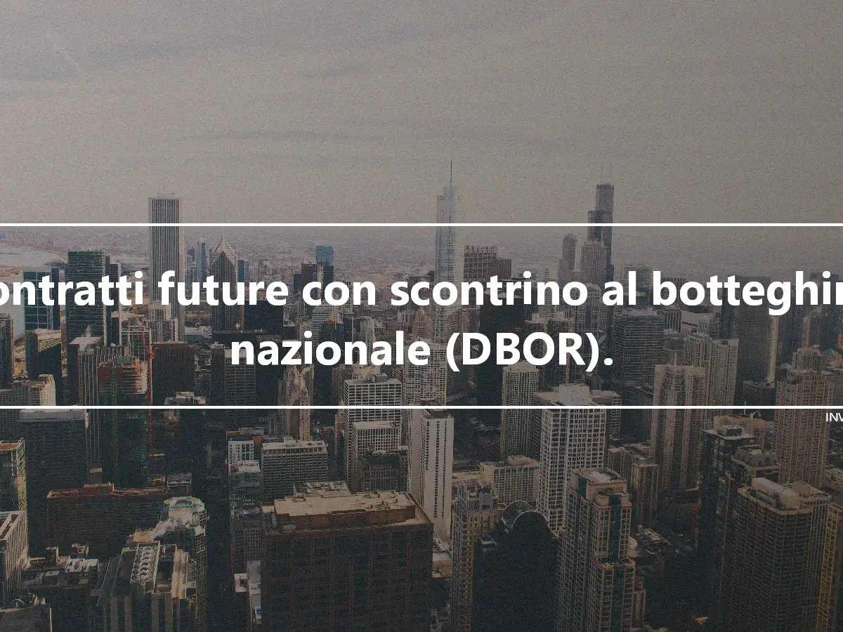 Contratti future con scontrino al botteghino nazionale (DBOR).