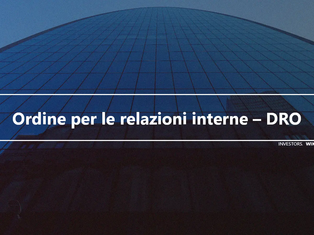 Ordine per le relazioni interne – DRO