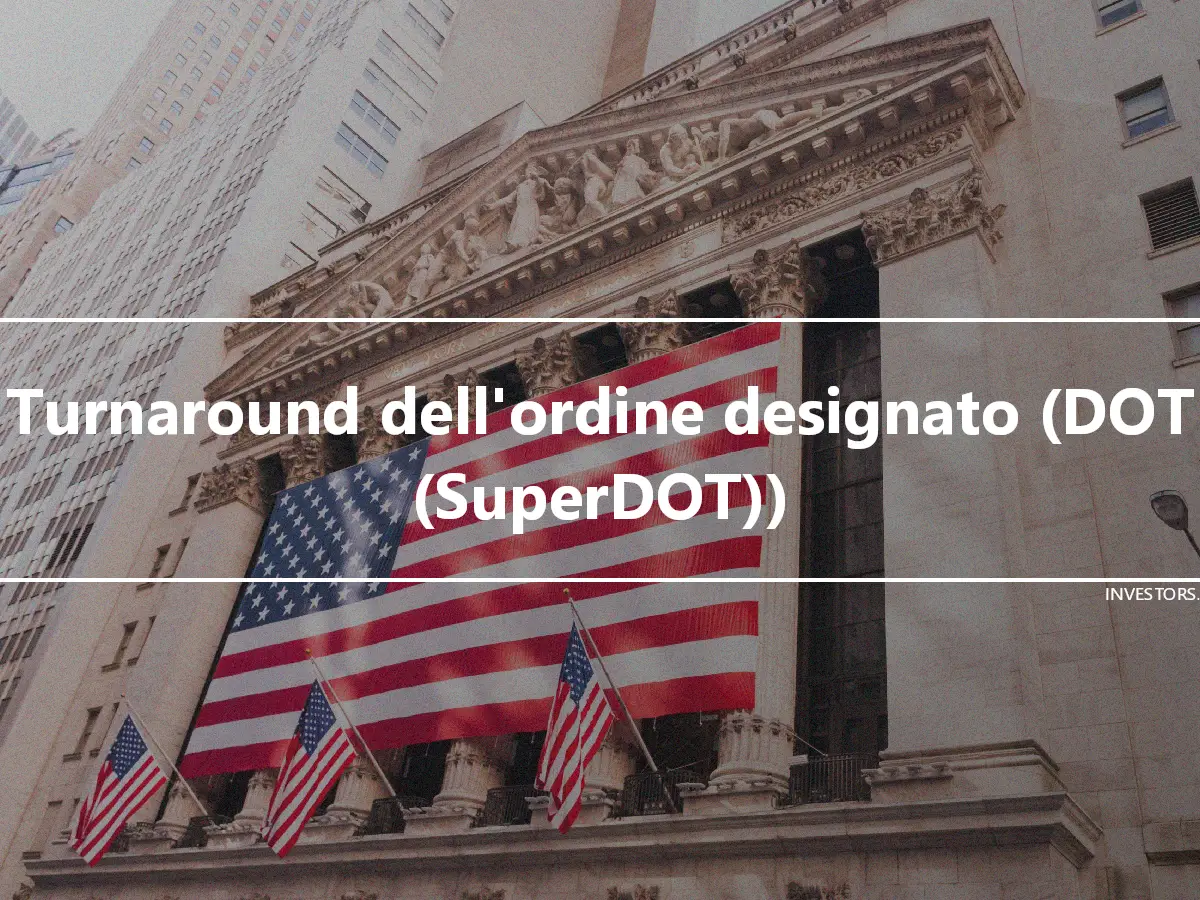 Turnaround dell'ordine designato (DOT (SuperDOT))