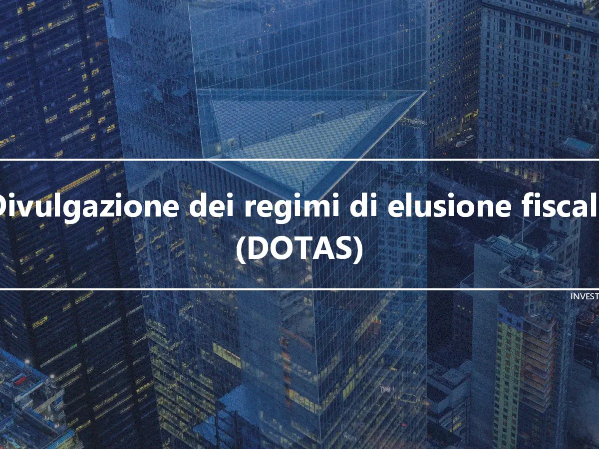 Divulgazione dei regimi di elusione fiscale (DOTAS)