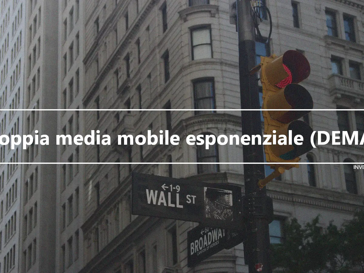Doppia media mobile esponenziale (DEMA)